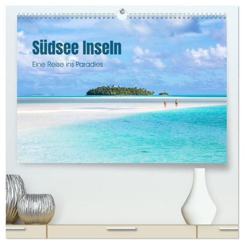 Südsee Inseln - Eine Reise ins Paradies (hochwertiger Premium Wandkalender 2027 DIN A2 quer), Kunstdruck in Hochglanz