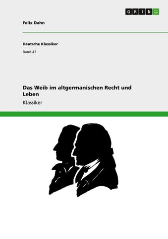 Das Weib im altgermanischen Recht und Leben