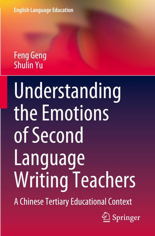 Understanding the Emotions of Second Language Writing Teachers