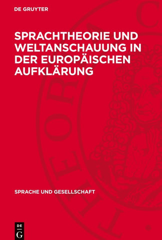 Sprachtheorie und Weltanschauung in der europäischen Aufklärung