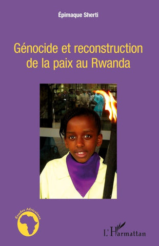 Génocide et reconstruction de la paix au Rwanda