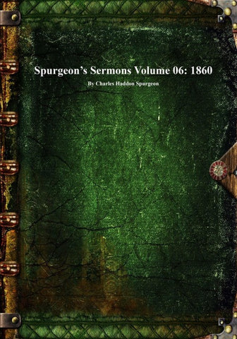 Spurgeon's Sermons Volume 06