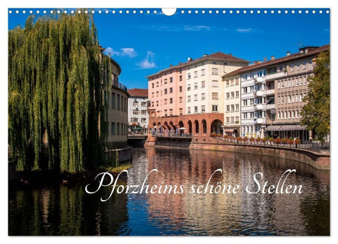 Pforzheims schöne Stellen (Wandkalender 2027 DIN A3 quer), CALVENDO Monatskalender