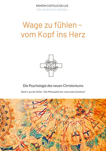 Wage zu fühlen - vom Kopf ins Herz