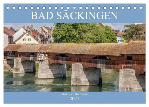 Bad Säckingen - Städtle am Hochrhein (Tischkalender 2027 DIN A5 quer), CALVENDO Monatskalender