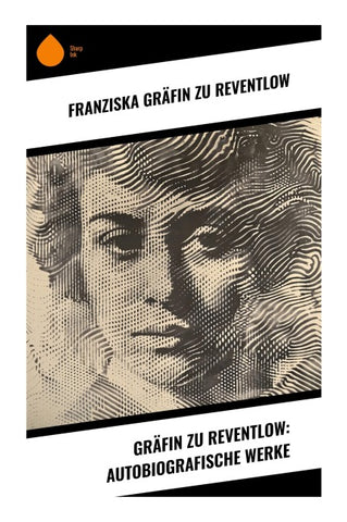 Gräfin zu Reventlow: Autobiografische Werke