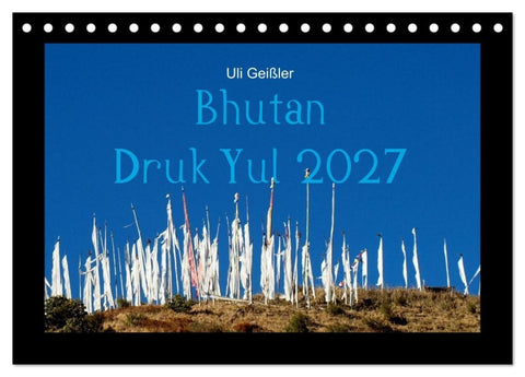 Bhutan Druk Yul 2027 (Tischkalender 2027 DIN A5 quer), CALVENDO Monatskalender