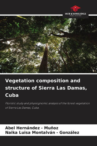 Vegetation composition and structure of Sierra Las Damas, Cuba