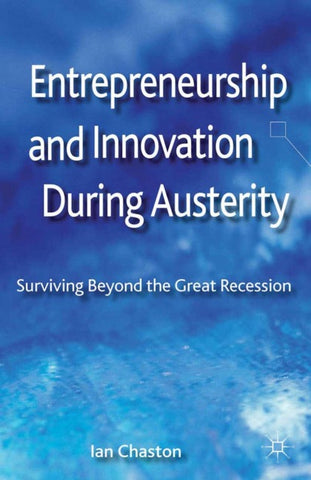 Entrepreneurship and Innovation During Austerity