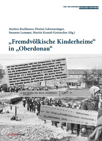 „Fremdvölkische Kinderheime“ in „Oberdonau“