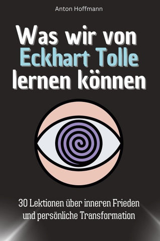 Was wir von Eckhart Tolle lernen können