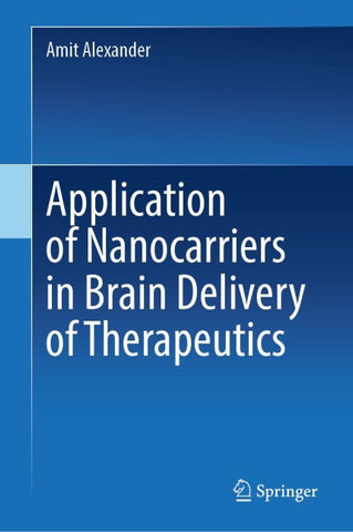 Application of Nanocarriers in Brain Delivery of Therapeutics