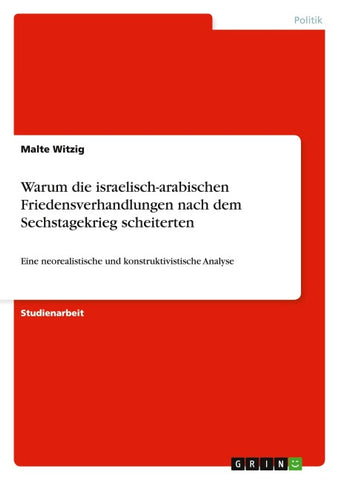 Warum die israelisch-arabischen Friedensverhandlungen nach dem Sechstagekrieg scheiterten