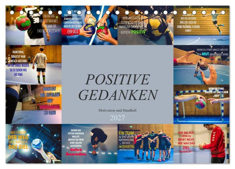 Positive Gedanken - Motivation und Handball (Tischkalender 2027 DIN A5 quer), CALVENDO Monatskalender