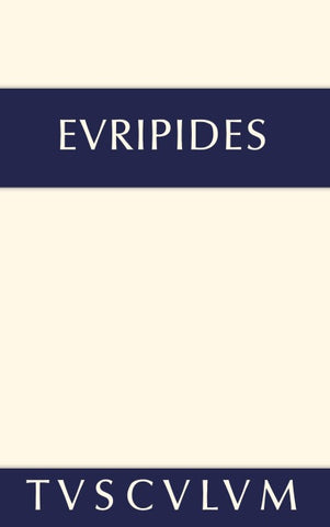 Euripides: Sämtliche Tragödien und Fragmente / Iphigenie im Taurerlande. Helena • Ion • Die Phönikerinnen