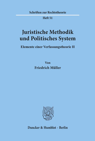 Juristische Methodik und Politisches System.