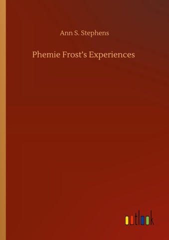 Phemie Frost's Experiences