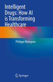 Intelligent Drugs: How AI is Transforming Healthcare