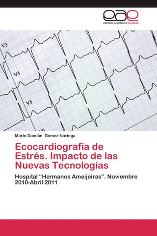Ecocardiografía de Estrés. Impacto de las Nuevas Tecnologías