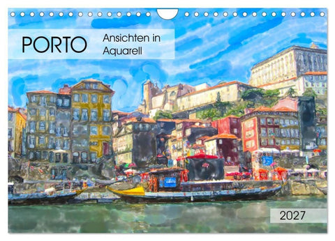 Porto - Ansichten in Aquarell (Wandkalender 2027 DIN A4 quer), CALVENDO Monatskalender