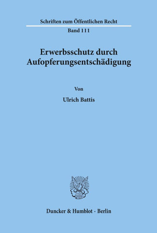 Erwerbsschutz durch Aufopferungsentschädigung.