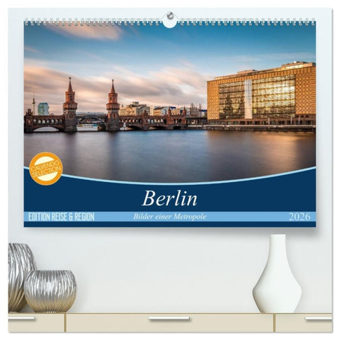 Berlin - Bilder einer Metropole (hochwertiger Premium Wandkalender 2026 DIN A2 quer), Kunstdruck in Hochglanz