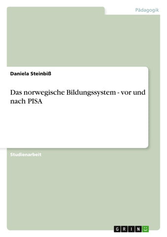 Das norwegische Bildungssystem - vor und nach PISA