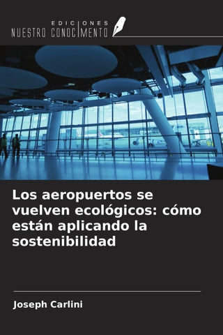 Los aeropuertos se vuelven ecológicos: cómo están aplicando la sostenibilidad