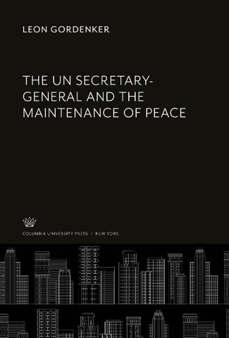 The Un Secretary-General and the Maintenance of Peace