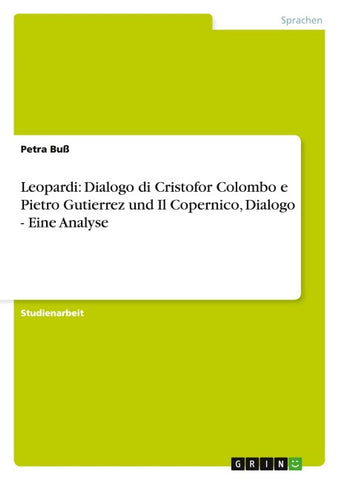 Leopardi: Dialogo di Cristofor Colombo e Pietro Gutierrez und Il Copernico, Dialogo - Eine Analyse