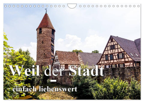 Weil der Stadt - einfach liebenswert (Wandkalender 2026 DIN A4 quer), CALVENDO Monatskalender