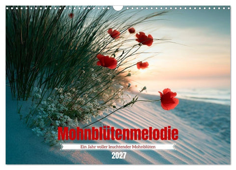 Mohnblütenmelodie (Wandkalender 2027 DIN A3 quer), CALVENDO Monatskalender