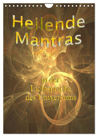 Heilende Mantras in der Lichtsprache des Universums (Wandkalender 2027 DIN A4 hoch), CALVENDO Monatskalender