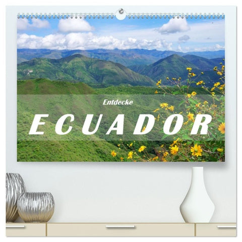 Entdecke Ecuador (hochwertiger Premium Wandkalender 2027 DIN A2 quer), Kunstdruck in Hochglanz