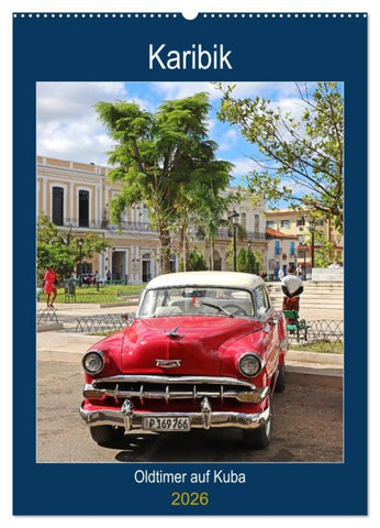 KARIBIK Oldtimer auf Kuba (Wandkalender 2026 DIN A2 hoch), CALVENDO Monatskalender