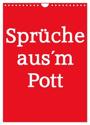 Sprüche aus´m Pott (Wandkalender 2027 DIN A4 hoch), CALVENDO Monatskalender