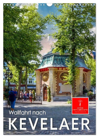 Wallfahrt nach Kevelaer (Wandkalender 2027 DIN A3 hoch), CALVENDO Monatskalender