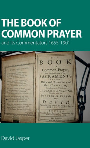 The Book of Common Prayer and its Commentators 1655-1901