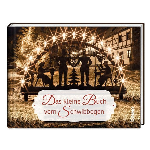Das kleine Buch vom Schwibbogen