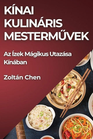 Kínai Kulináris Mesterm¿vek