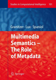 Multimedia Semantics - The Role of Metadata