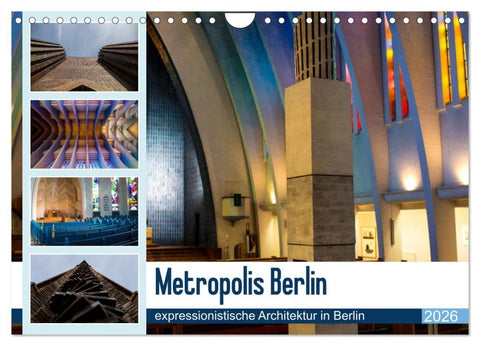 Metropolis Berlin - expressionistische Architektur in Berlin (Wandkalender 2026 DIN A4 quer), CALVENDO Monatskalender