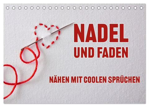 Nadel und Faden - Nähen mit coolen Sprüchen (Tischkalender 2027 DIN A5 quer), CALVENDO Monatskalender