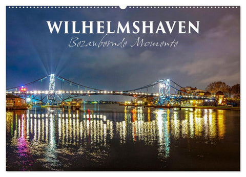 Wilhelmshaven - Bezaubernde Momente (Wandkalender 2026 DIN A2 quer), CALVENDO Monatskalender