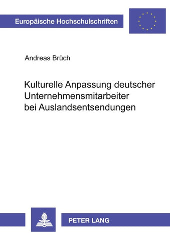 Kulturelle Anpassung deutscher Unternehmensmitarbeiter bei Auslandsentsendungen