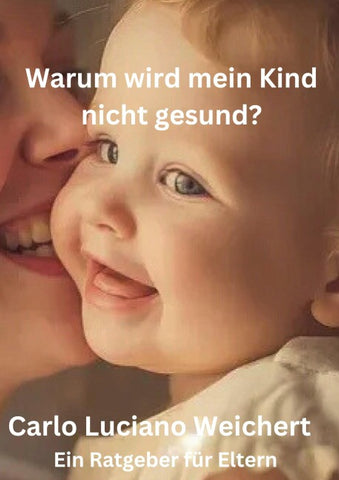 Warum wird mein Kind nicht gesund? Ein Ratgeber für Eltern