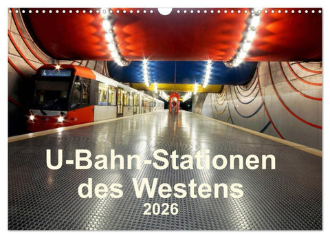U-Bahn-Stationen des Westens (Wandkalender 2026 DIN A3 quer), CALVENDO Monatskalender
