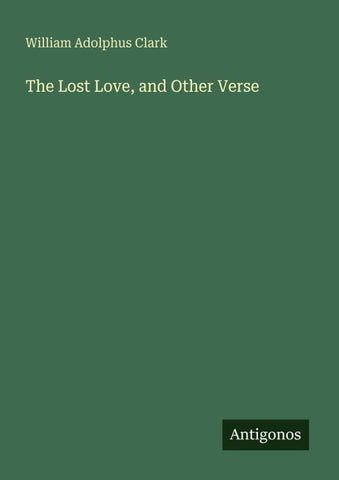 The Lost Love, and Other Verse