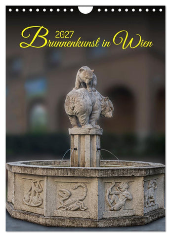 Brunnenkunst in Wien (Wandkalender 2027 DIN A4 hoch), CALVENDO Monatskalender