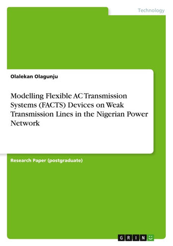 Modelling Flexible AC Transmission Systems (FACTS) Devices on Weak Transmission Lines in the Nigerian Power Network